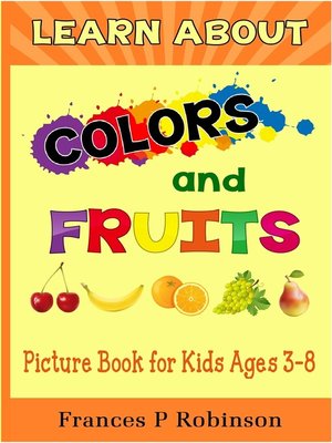 cover image of Learn About Colors and Fruits